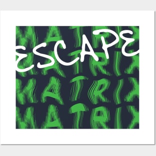 Escape The Matrix Posters and Art